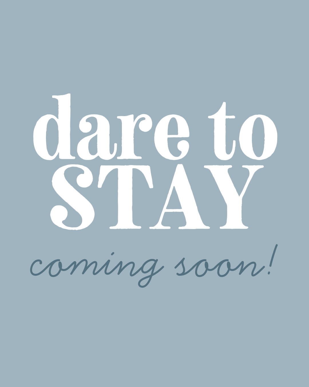 Dare To Stay ~ Fall 2026